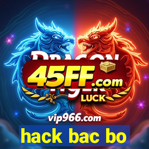 hack bac bo